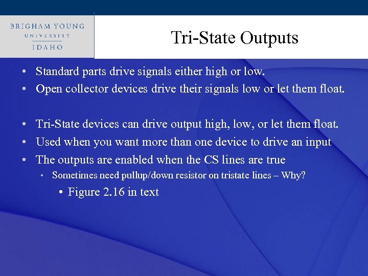 Click to edit Master title style Tri-State Outputs • Standard parts drive signals either