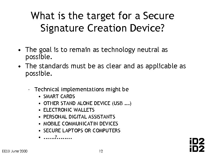 What is the target for a Secure Signature Creation Device? • The goal is