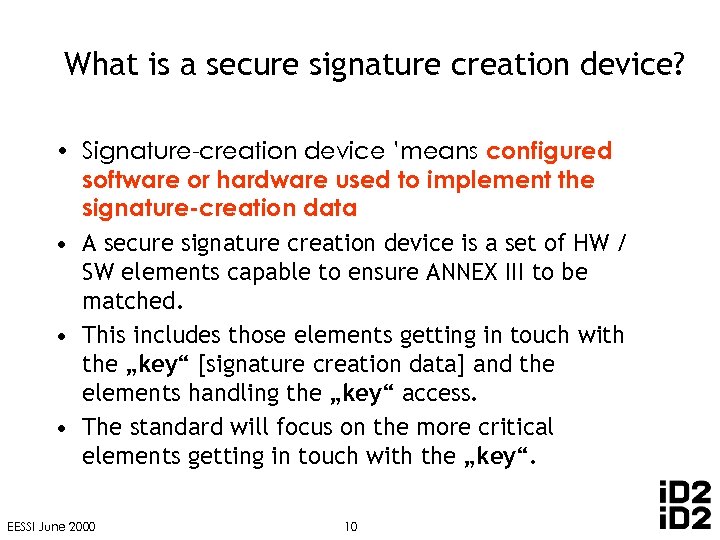 What is a secure signature creation device? • Signature-creation device ’means configured software or