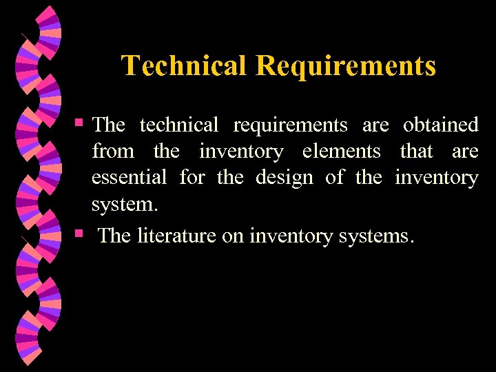 Technical Requirements § The technical requirements are obtained from the inventory elements that are