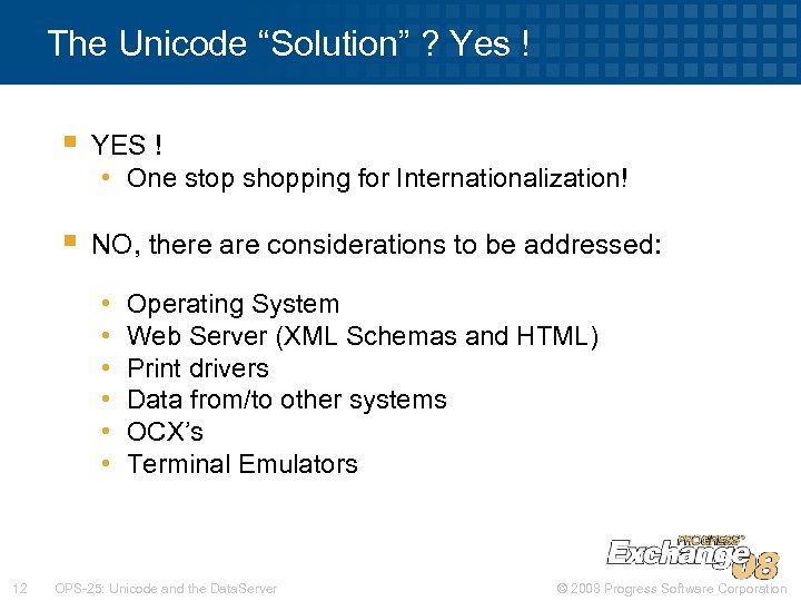 The Unicode “Solution” ? Yes ! § YES ! • One stop shopping for