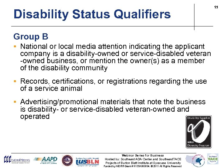 Disability Status Qualifiers – group B Group B § National or local media attention