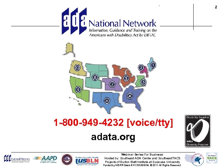 2 ADA National Network Centers 1 -800 -949 -4232 [voice/tty] adata. org Webinar Series