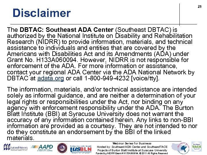 25 Disclaimer The DBTAC: Southeast ADA Center (Southeast DBTAC) is authorized by the National