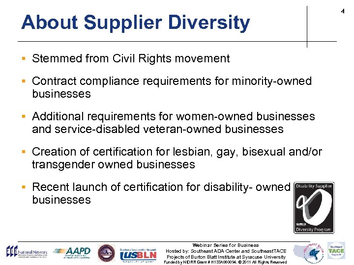 About Supplier Diversity § Stemmed from Civil Rights movement § Contract compliance requirements for