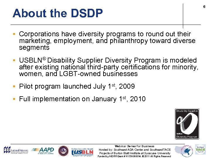 About the DSDP § Corporations have diversity programs to round out their marketing, employment,