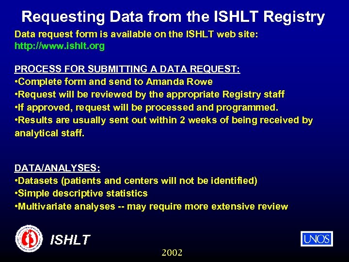 Requesting Data from the ISHLT Registry Data request form is available on the ISHLT