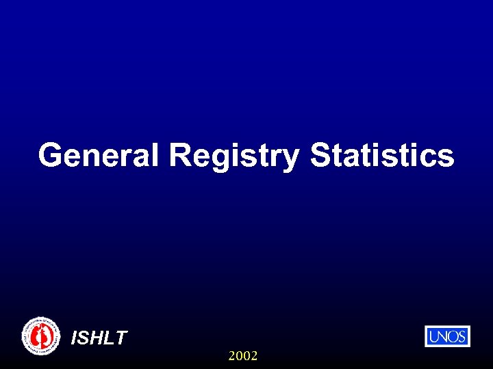 General Registry Statistics ISHLT 2002 