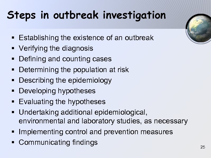 Steps in outbreak investigation § § § § Establishing the existence of an outbreak