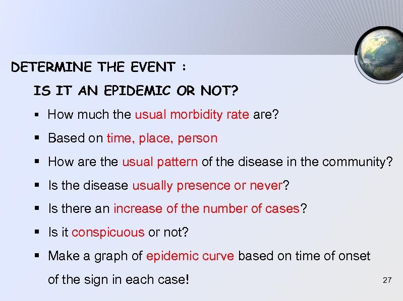 DETERMINE THE EVENT : IS IT AN EPIDEMIC OR NOT? § How much the