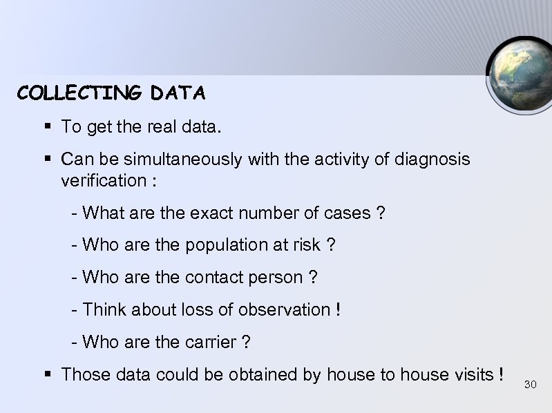 COLLECTING DATA § To get the real data. § Can be simultaneously with the