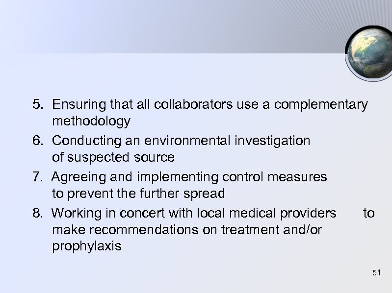 5. Ensuring that all collaborators use a complementary methodology 6. Conducting an environmental investigation