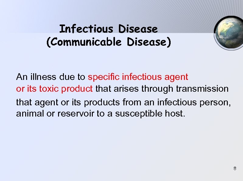 Infectious Disease (Communicable Disease) An illness due to specific infectious agent or its toxic