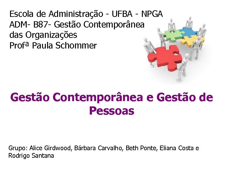 Escola de Administração - UFBA - NPGA ADM- B 87 - Gestão Contemporânea das