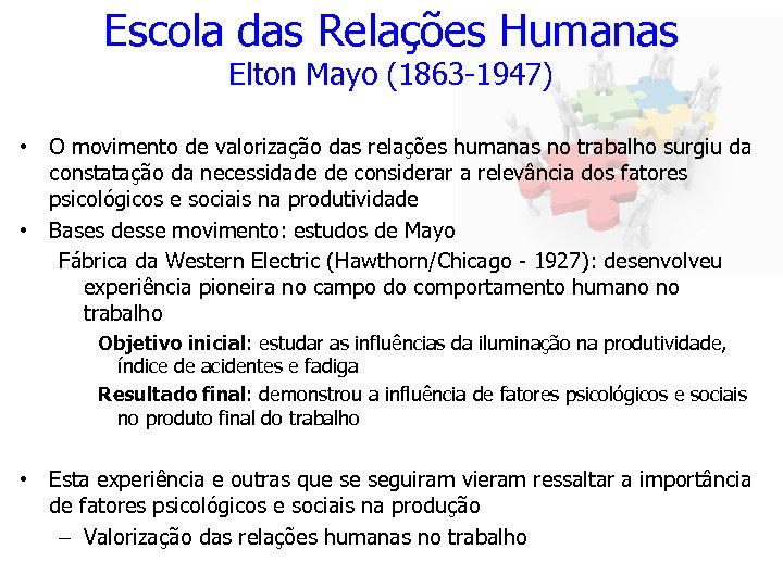 Escola das Relações Humanas Elton Mayo (1863 -1947) • O movimento de valorização das