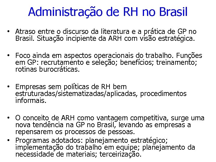 Administração de RH no Brasil • Atraso entre o discurso da literatura e a