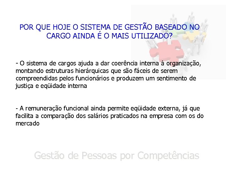 POR QUE HOJE O SISTEMA DE GESTÃO BASEADO NO CARGO AINDA É O MAIS