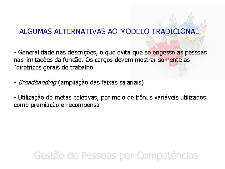 ALGUMAS ALTERNATIVAS AO MODELO TRADICIONAL - Generalidade nas descrições, o que evita que se