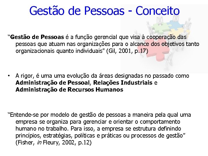 Gestão de Pessoas - Conceito “Gestão de Pessoas é a função gerencial que visa