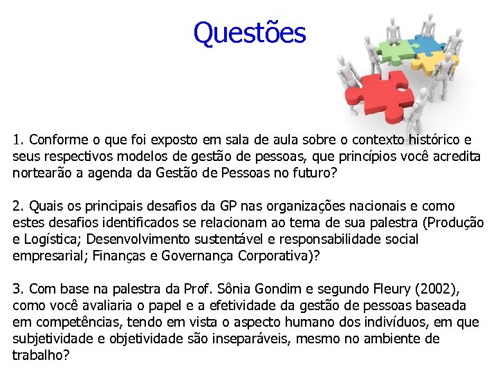 Questões 1. Conforme o que foi exposto em sala de aula sobre o contexto