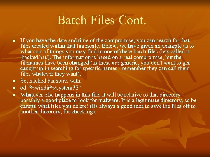 Batch Files Cont. n n If you have the date and time of the