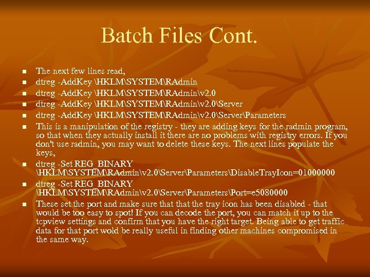 Batch Files Cont. n n n n n The next few lines read, dtreg