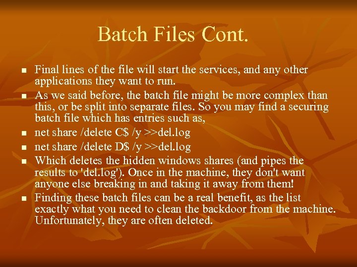 Batch Files Cont. n n n Final lines of the file will start the
