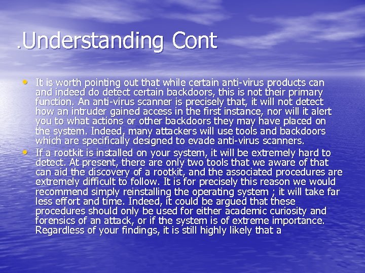 . Understanding Cont • It is worth pointing out that while certain anti-virus products