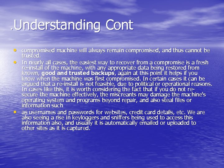 . Understanding Cont • compromised machine will always remain compromised, and thus cannot be