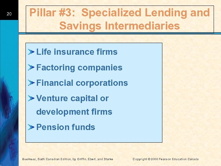 20 Pillar #3: Specialized Lending and Savings Intermediaries Life insurance firms Factoring companies Financial