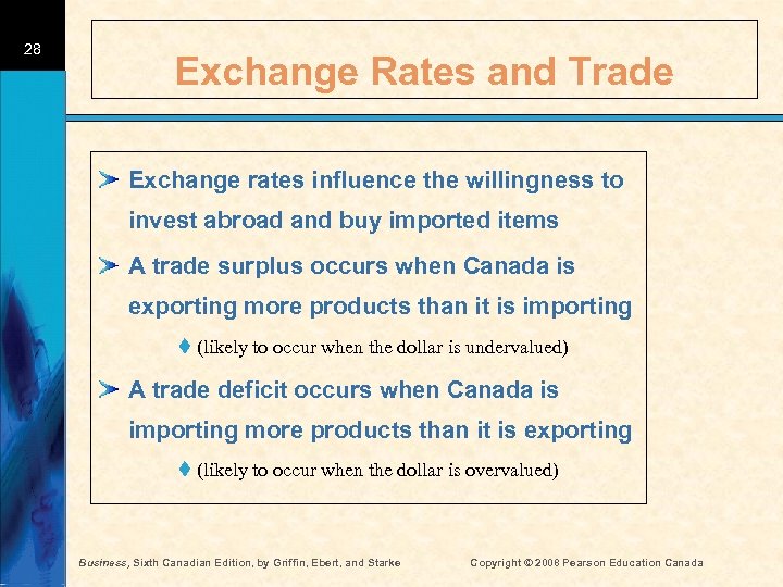 28 Exchange Rates and Trade Exchange rates influence the willingness to invest abroad and
