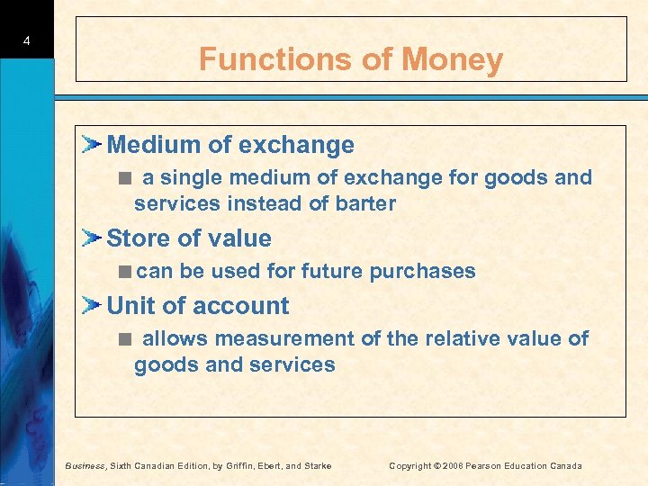 4 Functions of Money Medium of exchange < a single medium of exchange for