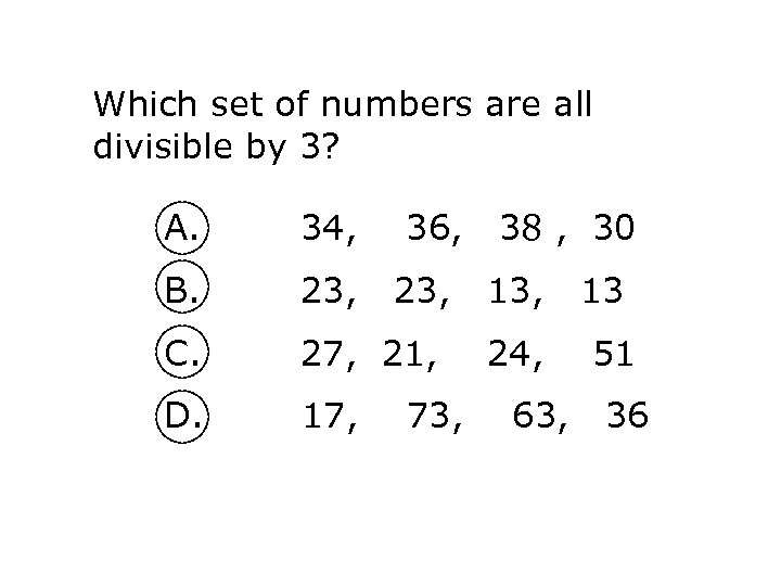 Which set of numbers are all divisible by 3? A. 34, B. 23, C.