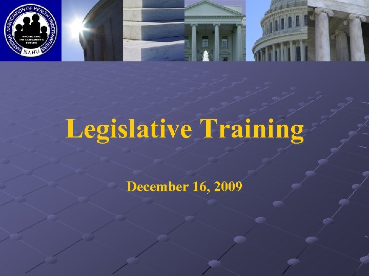 Legislative Training December 16, 2009 