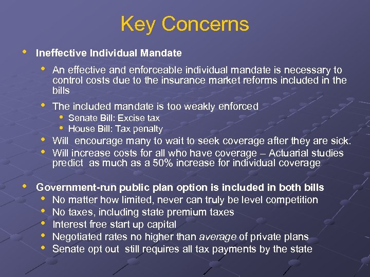 Key Concerns • Ineffective Individual Mandate • • • An effective and enforceable individual