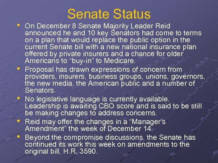  • • • Senate Status On December 8 Senate Majority Leader Reid announced