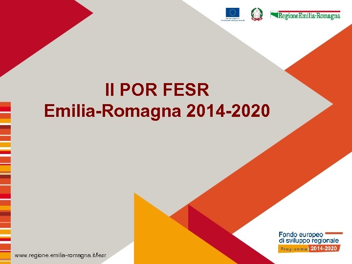 Il POR FESR Fare clic per inserire titolo Emilia-Romagna 2014 -2020 Fare clic per