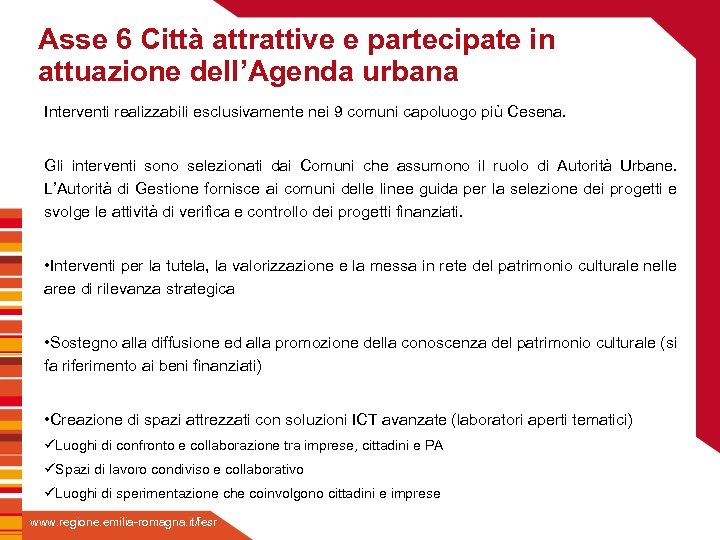 Asse 6 Città attrattive e partecipate in attuazione dell’Agenda urbana Interventi realizzabili esclusivamente nei