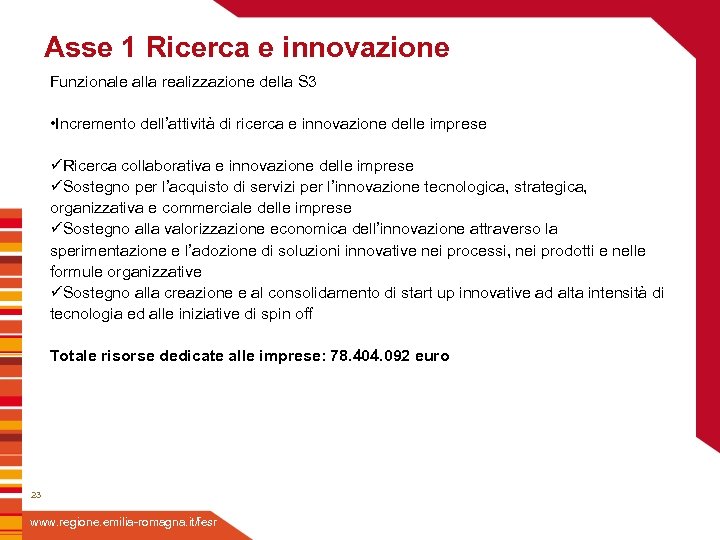 Asse 1 Ricerca e innovazione Funzionale alla realizzazione della S 3 • Incremento dell’attività
