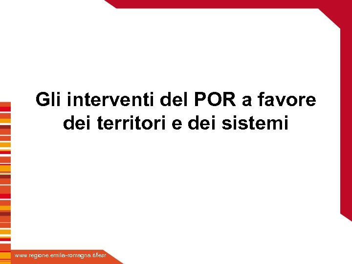 Fare clic per inserire titolo Gli interventi del POR a favore dei territori e