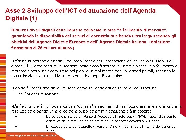 Asse 2 Sviluppo dell’ICT ed attuazione dell’Agenda Digitale (1) Ridurre i divari digitali delle