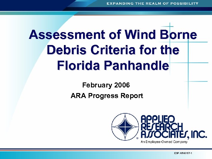 Assessment of Wind Borne Debris Criteria for the Florida Panhandle February 2006 ARA Progress