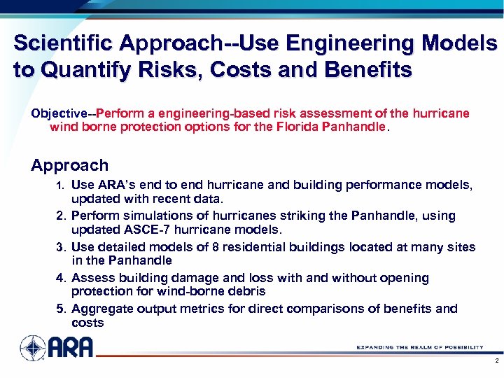 Scientific Approach--Use Engineering Models to Quantify Risks, Costs and Benefits Objective--Perform a engineering-based risk