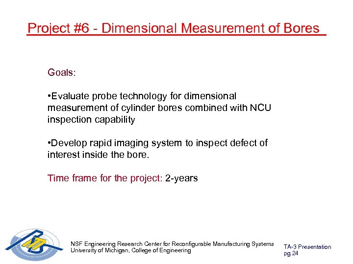 Project #6 - Dimensional Measurement of Bores Goals: • Evaluate probe technology for dimensional