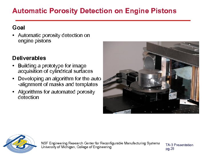 Automatic Porosity Detection on Engine Pistons Goal • Automatic porosity detection on engine pistons