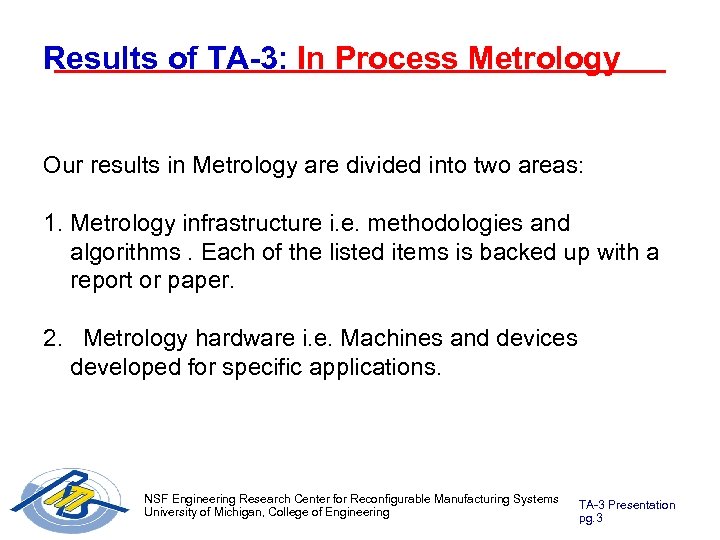 Results of TA-3: In Process Metrology Our results in Metrology are divided into two