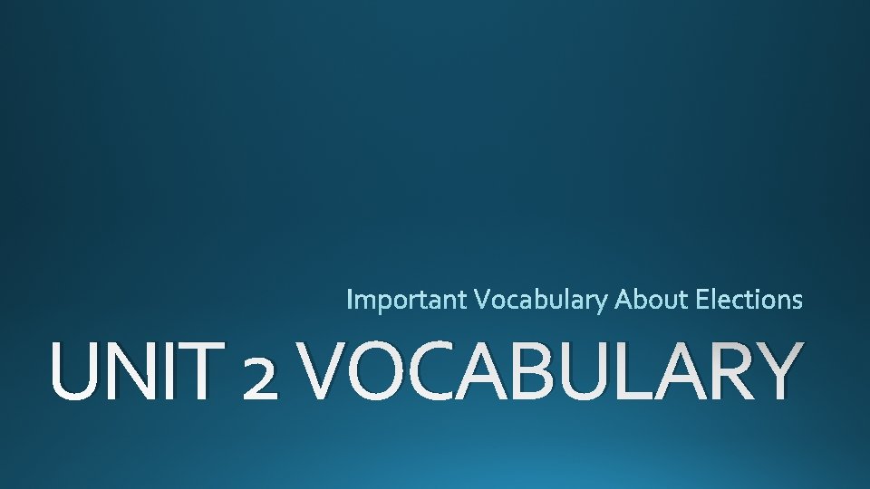 UNIT 2 VOCABULARY 