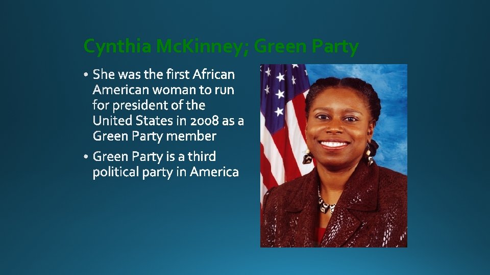 Cynthia Mc. Kinney; Green Party 