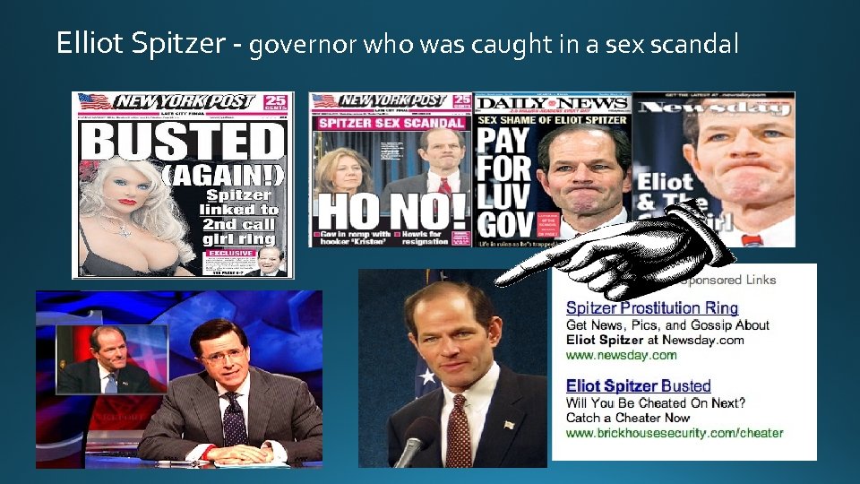 Elliot Spitzer - governor who was caught in a sex scandal 