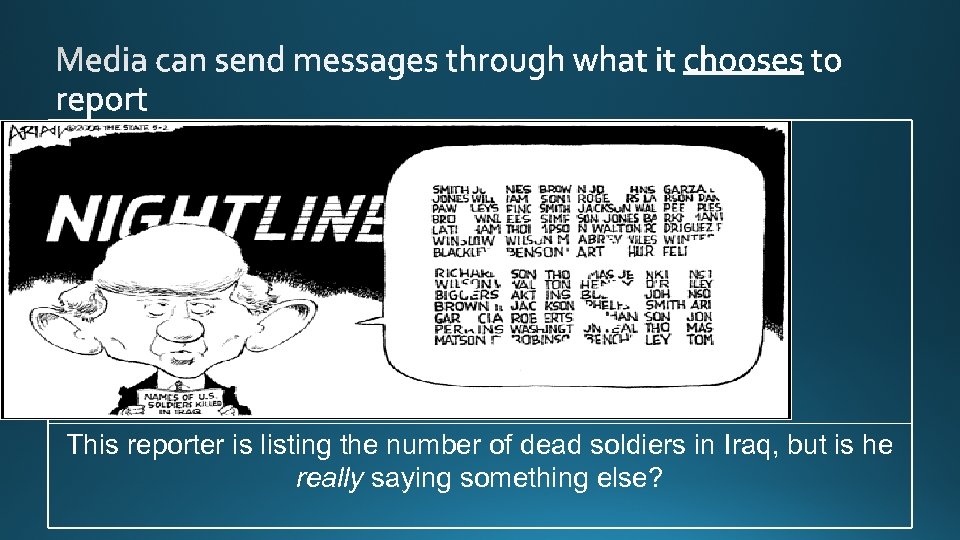 This reporter is listing the number of dead soldiers in Iraq, but is he